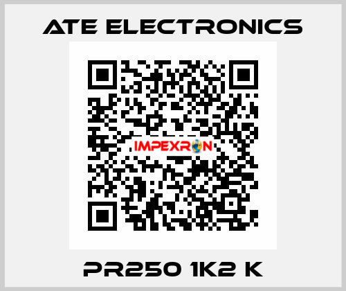 PR250 1K2 K ATE Electronics