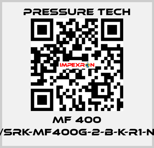 MF 400 /SRK-MF400G-2-B-K-R1-N Pressure Tech