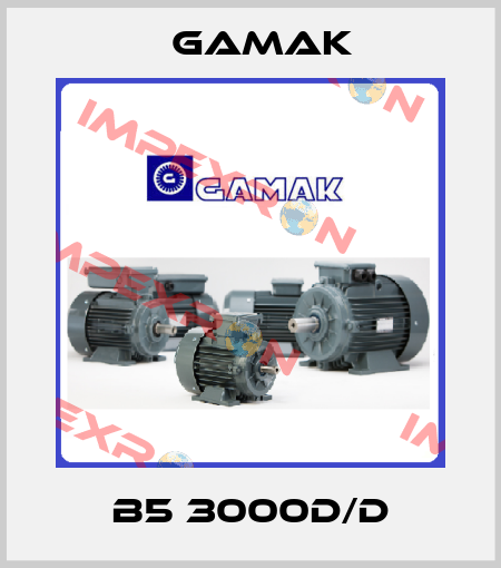 B5 3000D/D Gamak