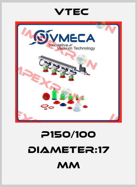 P150/100 DIAMETER:17 MM Vtec