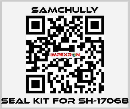 seal kit for SH-17068 Samchully