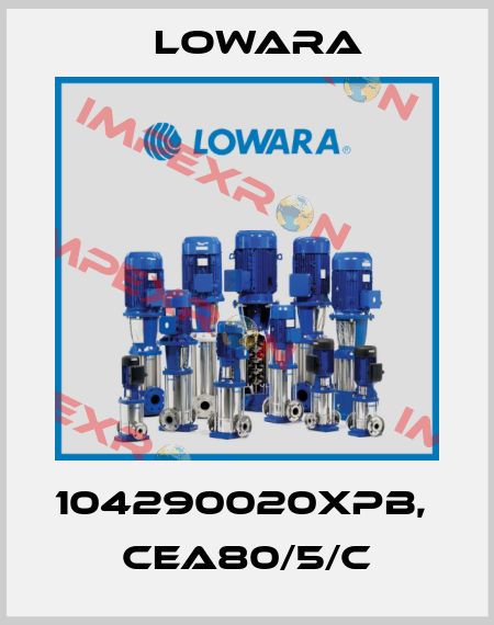 104290020XPB,  CEA80/5/C Lowara