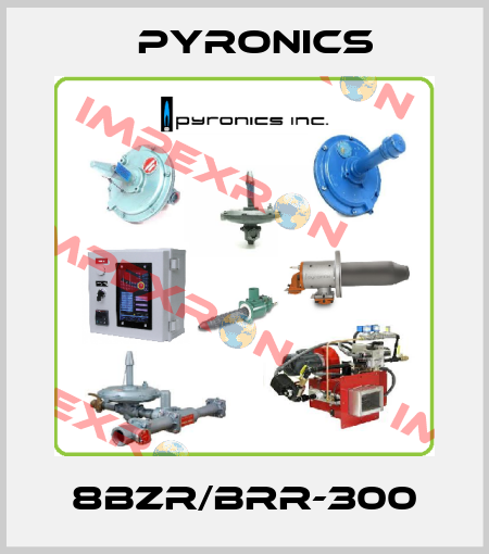 8BZR/BRR-300 PYRONICS