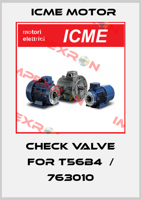 check valve for T56B4  / 763010 Icme Motor