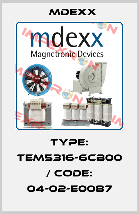 Type: TEM5316-6CB00 / code: 04-02-E0087 Mdexx