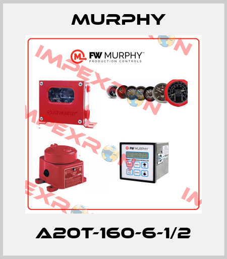 A20T-160-6-1/2 Murphy