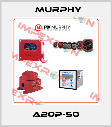 A20P-50 Murphy