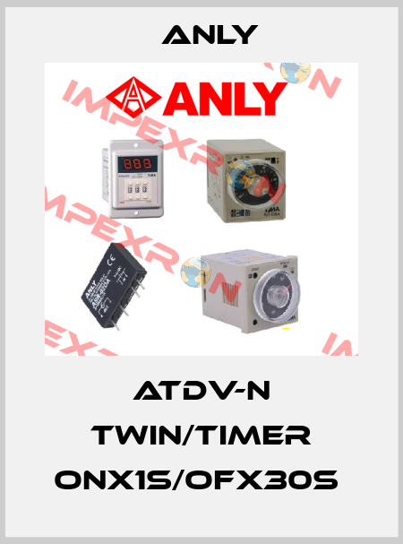 ATDV-N TWIN/TIMER ONX1S/OFX30S  Anly