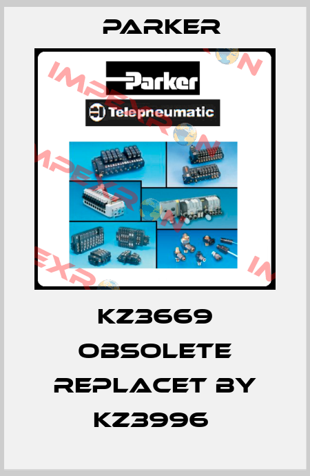 KZ3669 obsolete replacet by KZ3996  Parker
