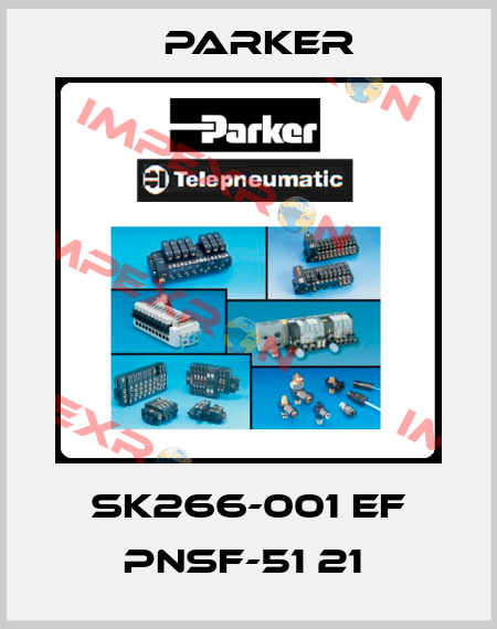 SK266-001 EF PNSF-51 21  Parker