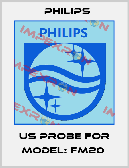 US Probe for Model: FM20  Philips
