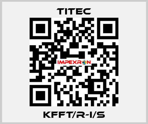 KFFT/R-I/S Titec