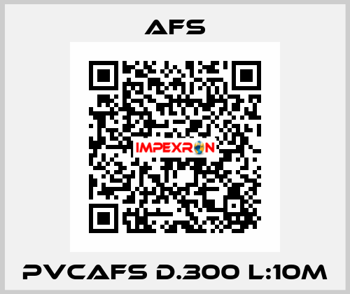 PVCAFS D.300 L:10M Afs