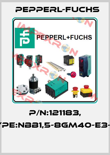 P/N:121183, Type:NBB1,5-8GM40-E3-V1  Pepperl-Fuchs