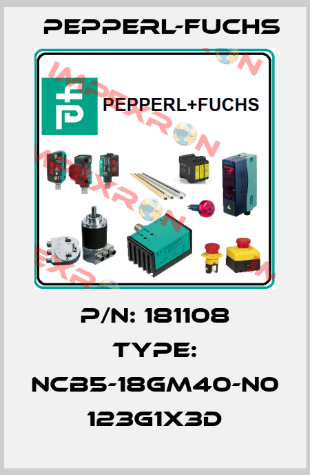 P/N: 181108 Type: NCB5-18GM40-N0 123G1x3D Pepperl-Fuchs