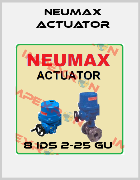 8 IDS 2-25 GU  Neumax Actuator